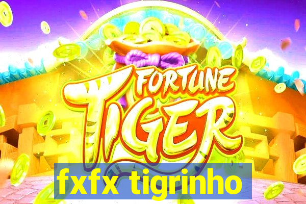 fxfx tigrinho